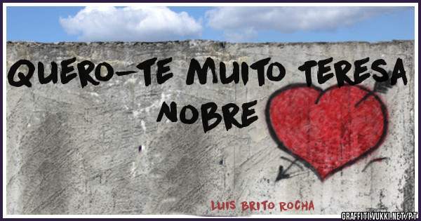 Quero-te muito Teresa Nobre
