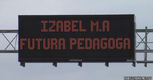 Izabel M.A
Futura Pedagoga

