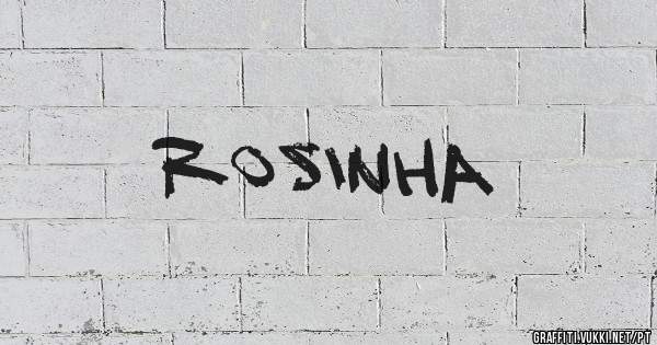 ROSINHA