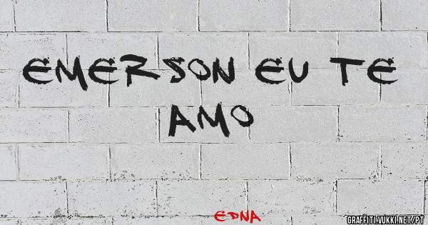 EMERSON EU TE AMO