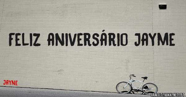Feliz aniversário Jayme
