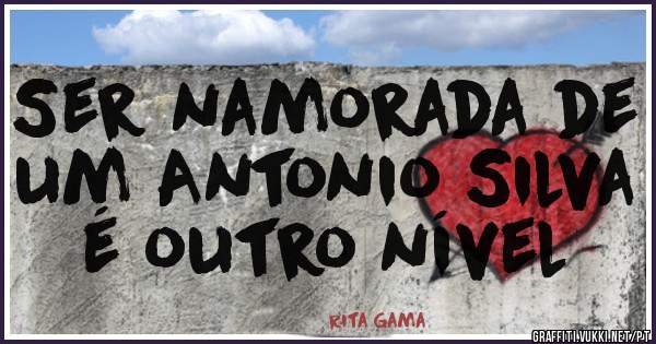 Ser namorada de um Antonio Silva é outro nível 