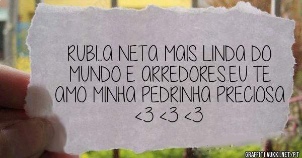 RUBI...A NETA MAIS LINDA DO MUNDO E ARREDORES..EU TE AMO MINHA PEDRINHA PRECIOSA <3 <3 <3 