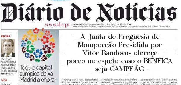 A Junta de Freguesia de Mamporcão Presidida por Vitor Bandovas ofereçe porco no espeto caso o BENFICA seja CAMPEÃO