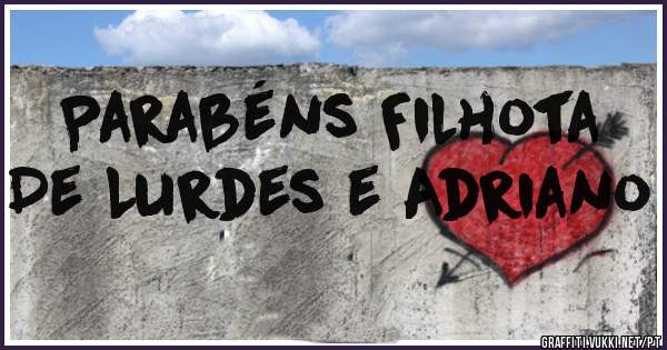 Parabéns Filhota
De Lurdes e Adriano