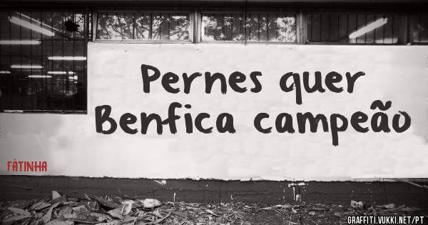 Pernes quer Benfica campeão 