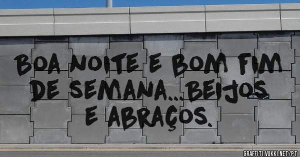 Boa noite e bom fim de semana...Beijos e abraços.