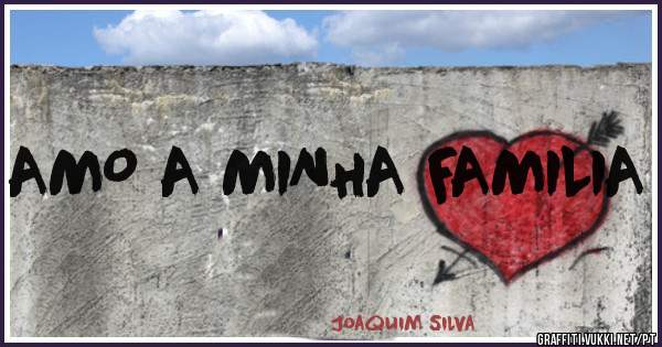AMO A MINHA FAMILIA