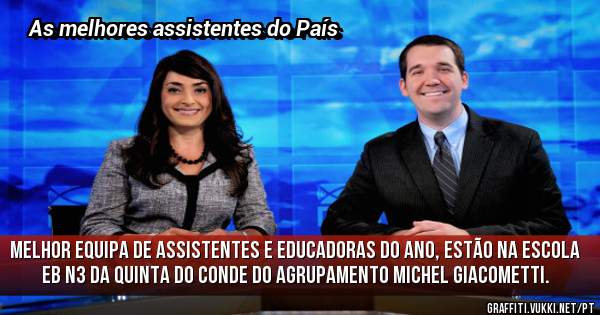 Melhor equipa de assistentes e educadoras do ano, estão na escola eb n3 da Quinta do conde do Agrupamento Michel Giacometti.
