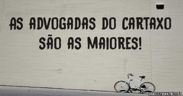 As advogadas do Cartaxo são as maiores! 