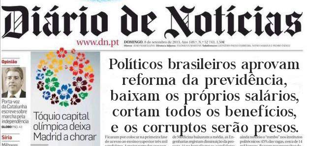 Políticos brasileiros aprovam reforma da previdência, baixam os próprios salários, cortam todos os benefícios, e os corruptos serão presos. 