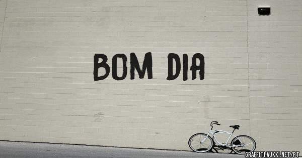 Bom dia
