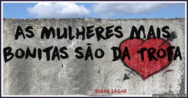 As Mulheres mais bonitas são da Trofa