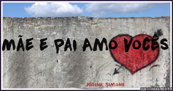 Mãe e Pai Amo Vocês