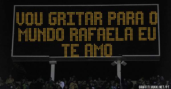 Vou gritar para o mundo Rafaela eu Te Amo