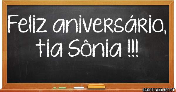 Feliz aniversário, tia Sônia !!!