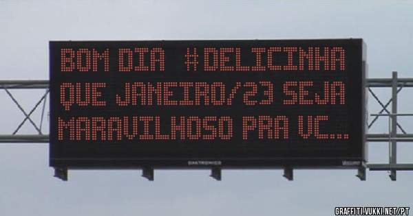Bom dia  #DELICINHA que janeiro/23 seja maravilhoso pra vc...