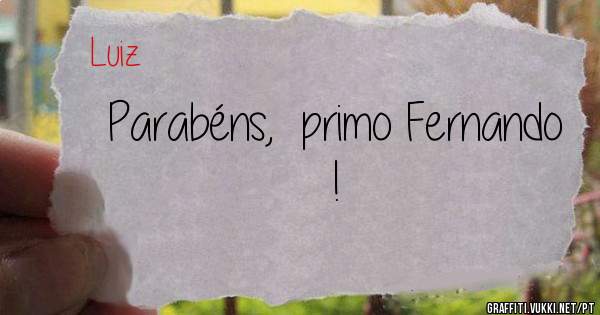 Parabéns,  primo Fernando  !