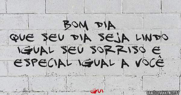 Bom Dia
Que seu dia seja lindo igual seu sorriso e especial igual a você 