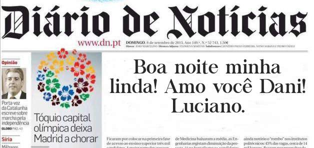 Boa noite minha linda! Amo você Dani!
Luciano.