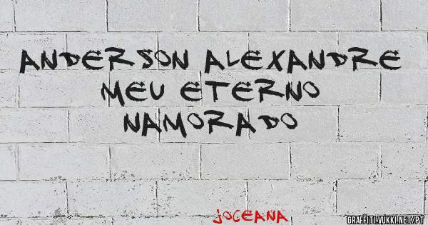 Anderson alexandre meu eterno namorado