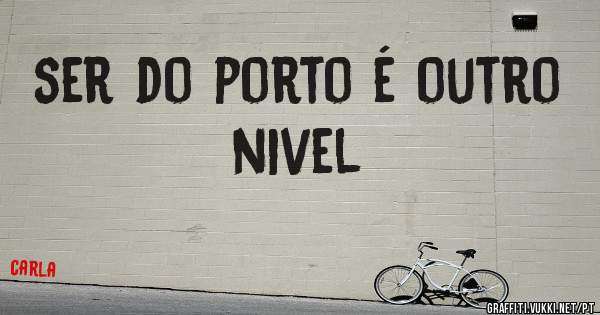 ser do porto é outro nivel