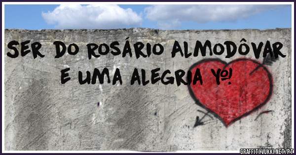 Ser do Rosário Almodôvar e uma alegria ✌