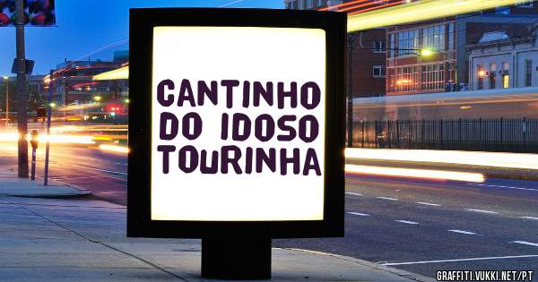 Cantinho do idoso tourinha