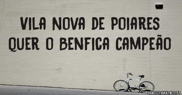 Vila Nova de Poiares quer o Benfica Campeão 