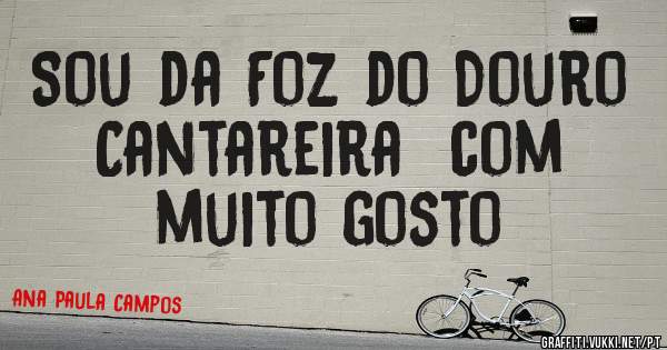 Sou da Foz do Douro   Cantareira  com muito gosto