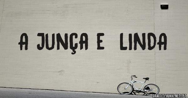 A Junça e  LINDA