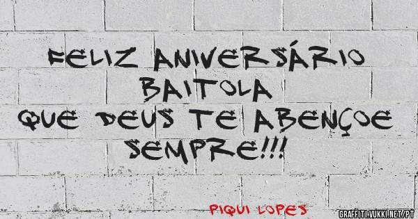 Feliz aniversário Baitola 
Que Deus te abençoe sempre!!!