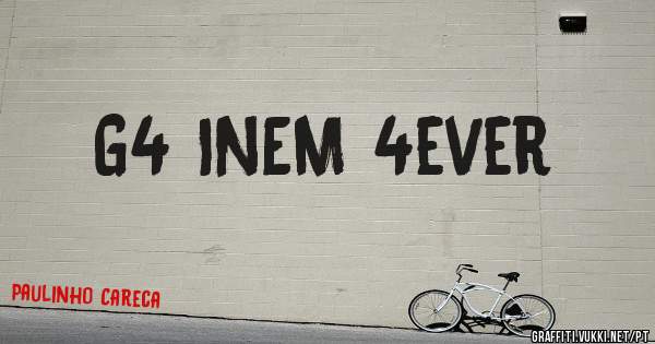 G4 INEM 4ever