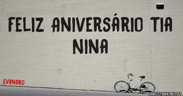 Feliz Aniversário Tia Nina