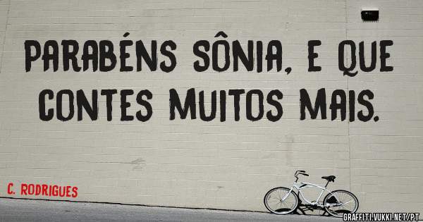 Parabéns Sônia, e que contes muitos mais.