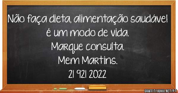 Não faça dieta, alimentação saudável é um modo de vida.
Marque consulta.
Mem Martins.
21 921 2022