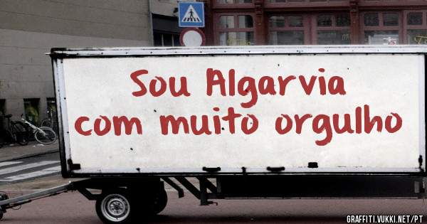 Sou Algarvia com muito orgulho