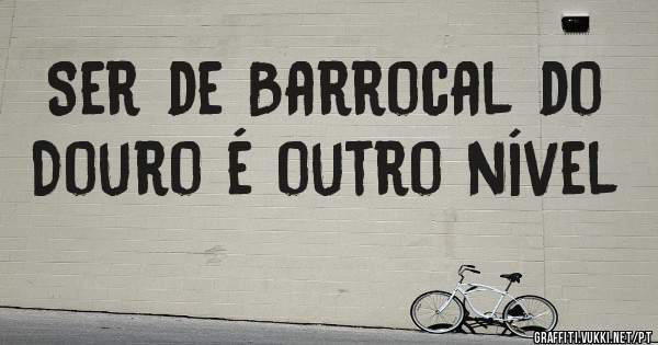 Ser de Barrocal do Douro é outro nível