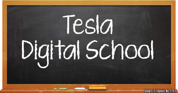 Tesla
Digital School