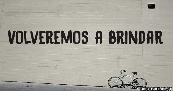 Volveremos a brindar