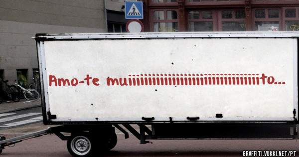 Amo-te muiiiiiiiiiiiiiiiiiiiiiiiiiiiiiiiiito... 