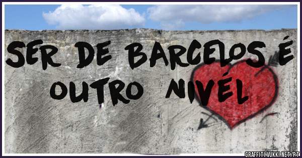 SER de BARCELOS é outro  Nivél