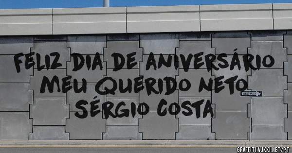 Feliz dia de aniversário meu querido neto
Sérgio Costa