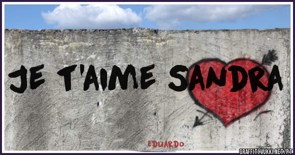 Je t'aime Sandra
