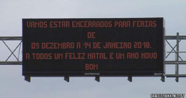 Vamos estar encerrados para férias de 
09 dezembro a 14 de janeiro 2018.
A todos um feliz natal e um ano novo bom