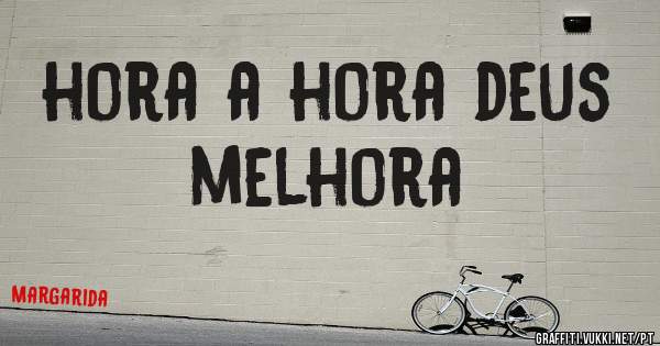 hora a hora deus melhora