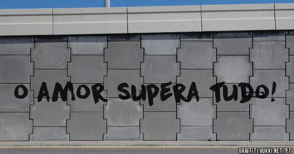 o amor supera tudo!
