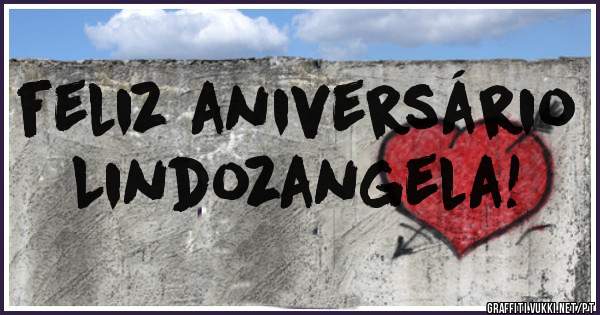 feliz aniversário             Lindozangela!