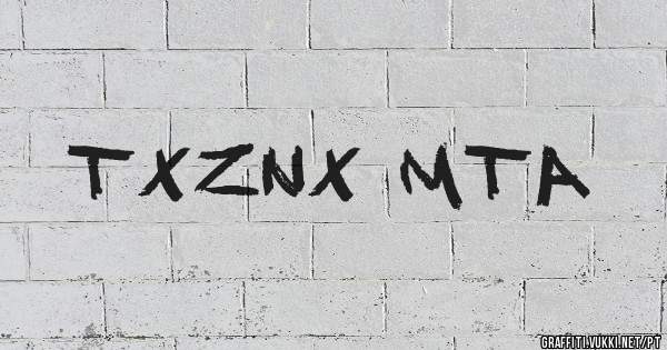 Txznx MTA
