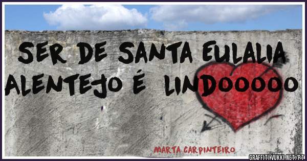 Ser de Santa Eulalia 
 Alentejo é  lindooooo